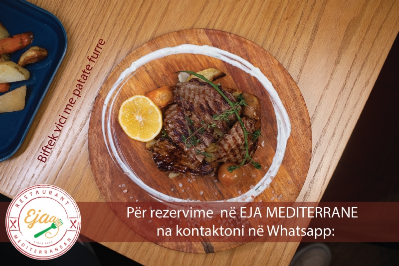 Biftek vici me patate furre nga Restorant EJA MEDITERRANE, rezervim tavo...